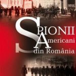 DOSARE ULTRASECRETE: Spionii americani din Romania (Ho! Nu sariti, tovarasi! Di pi vremuri, nu de-acum…)