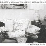 Zig-zag-urile lui Tismaneanu, omul bun la toate al tuturor regimurilor. DOC / VIDEO inedit cu Iliescu la New York
