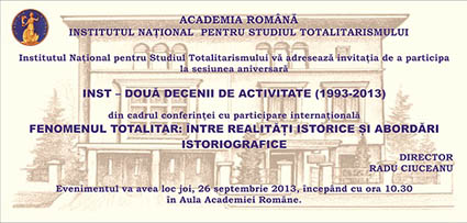 Invitatie Institutul National pentru Studiul Totalitarismului INST Aniversare 20 de ani cu Prof Raduc Ciuceanu la Academia Romana