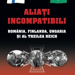 A aparut! Larry Watts a publicat la Rao “Aliati incompatibili. Romania, Finlanda, Ungaria si al Treilea Reich”